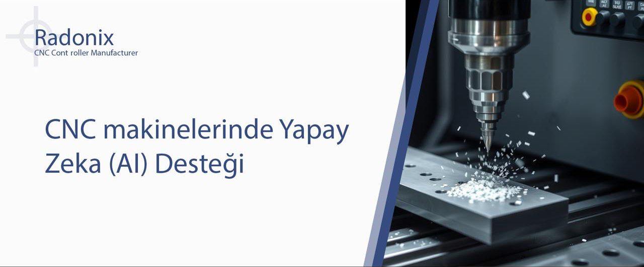 CNC makinelerinde Yapay Zeka (AI) Desteği